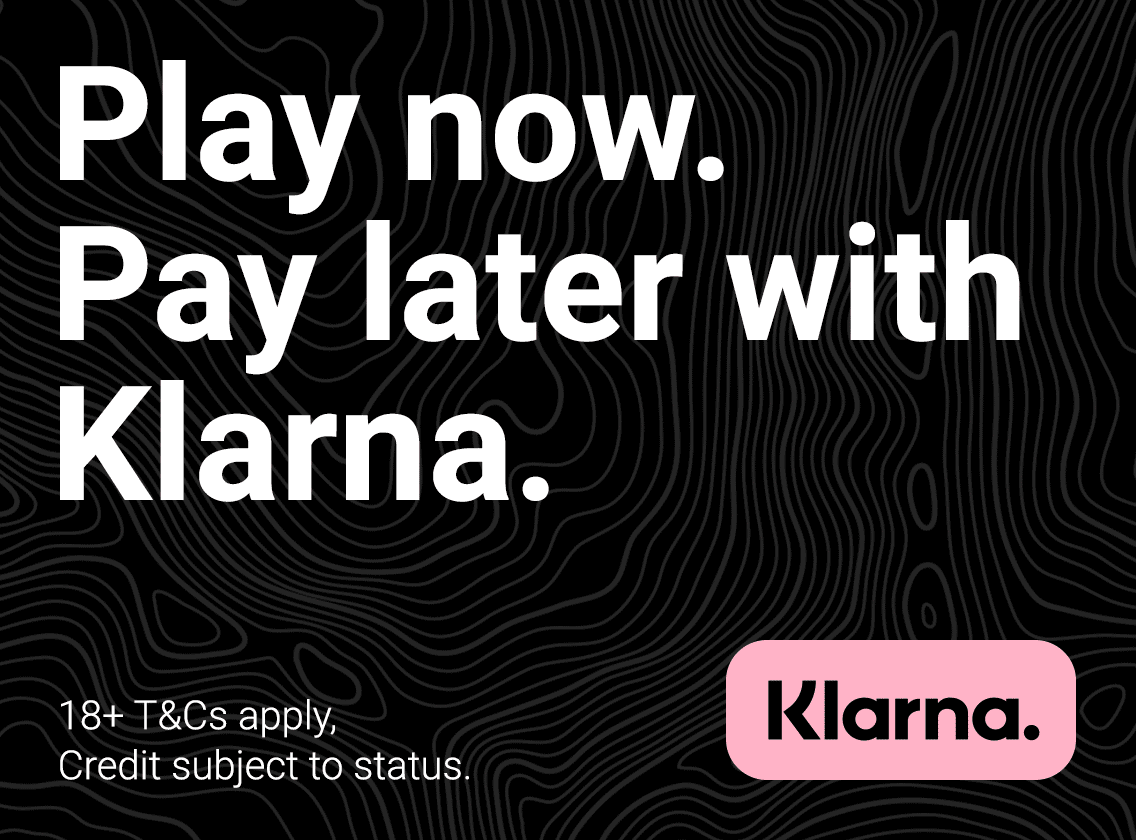 Play now. Pay later with Klarna.