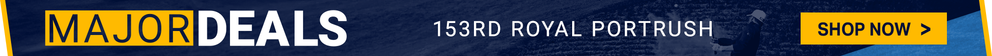 Major Deals - 153rd Royal Portrush